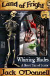Whirring Blades - Land of Fright Terrorstory #1