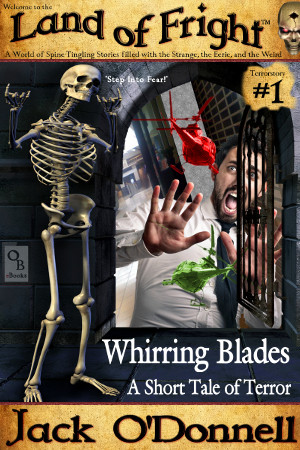 Whirring Blades - Land of Fright Terrorstory #1