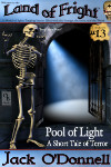 Pool of Light - Land of Fright Terrorstory #13