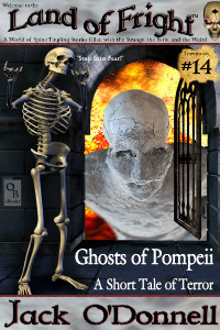 Ghosts of Pompeii - Land of Fright Terrorstory #14