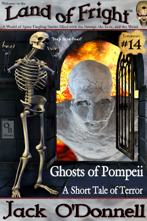 Ghosts of Pompeii - Land of Fright Terrorstory #14