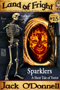 Sparklers - Land of Fright Terrorstory #15 - now available on Amazon