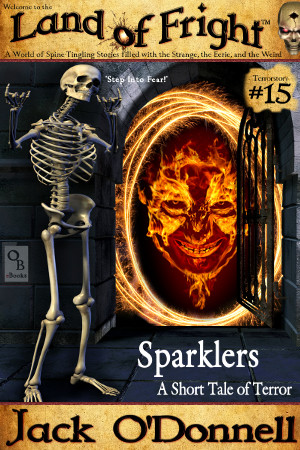 Sparklers - Land of Fright Terrorstory #15