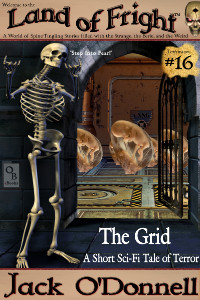 The Grid - Land of Fright Terrorstory #16 - now available on Amazon