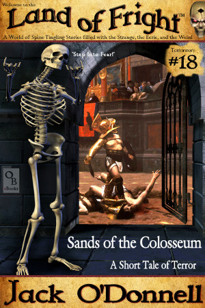 Sands of the Colosseum - Land of Fright Terrorstory #18