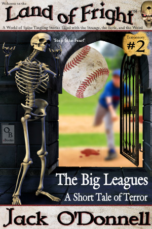 The Big Leagues - Land of Fright Terrorstory #2