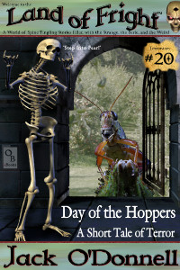 Day of the Hoppers - Land of Fright Terrorstory #20 - now available on Amazon