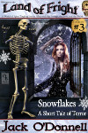 Snowflakes - Land of Fright Terrorstory #3