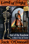 End of the Rainbow - Land of Fright Terrorstory #4
