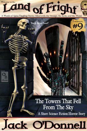 The Towers That Fell From The Sky - Land of Fright Terrorstory #9