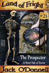 The Prospector - Land of Fright Terrorstory #21