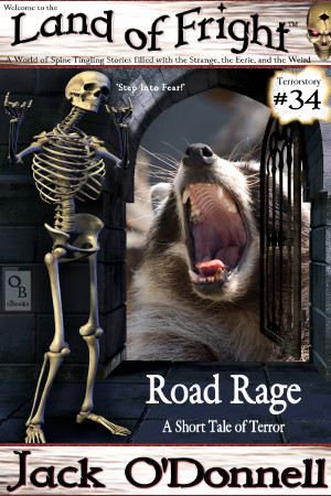 Land of Fright Terrorstory #34: Road Rage.