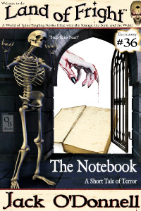 Land of Fright Terrorstory #36: The Notebook