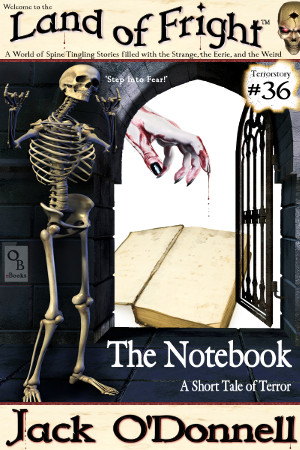 Land of Fright Terrorstory #36: The Notebook.