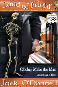 Land of Fright Terrorstory #38: Clothes Make the Man.