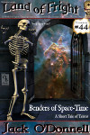 Land of Fright Terrorstory #44: Benders of Space-Time