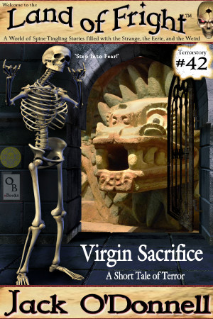 Land of Fright Terrorstory #42: Virgin Sacrifice