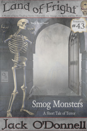 Land of Fright Terrorstory #43: Smog Monsters