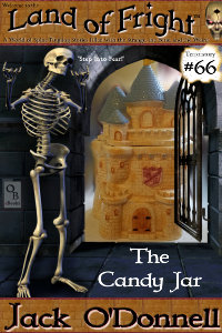 The Candy Jar is the 66th short story in the Land of Fright series of weird tales.