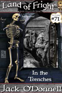 In the Trenches is the 71st short story in the Land of Fright series of weird tales written by Jack O'Donnell.